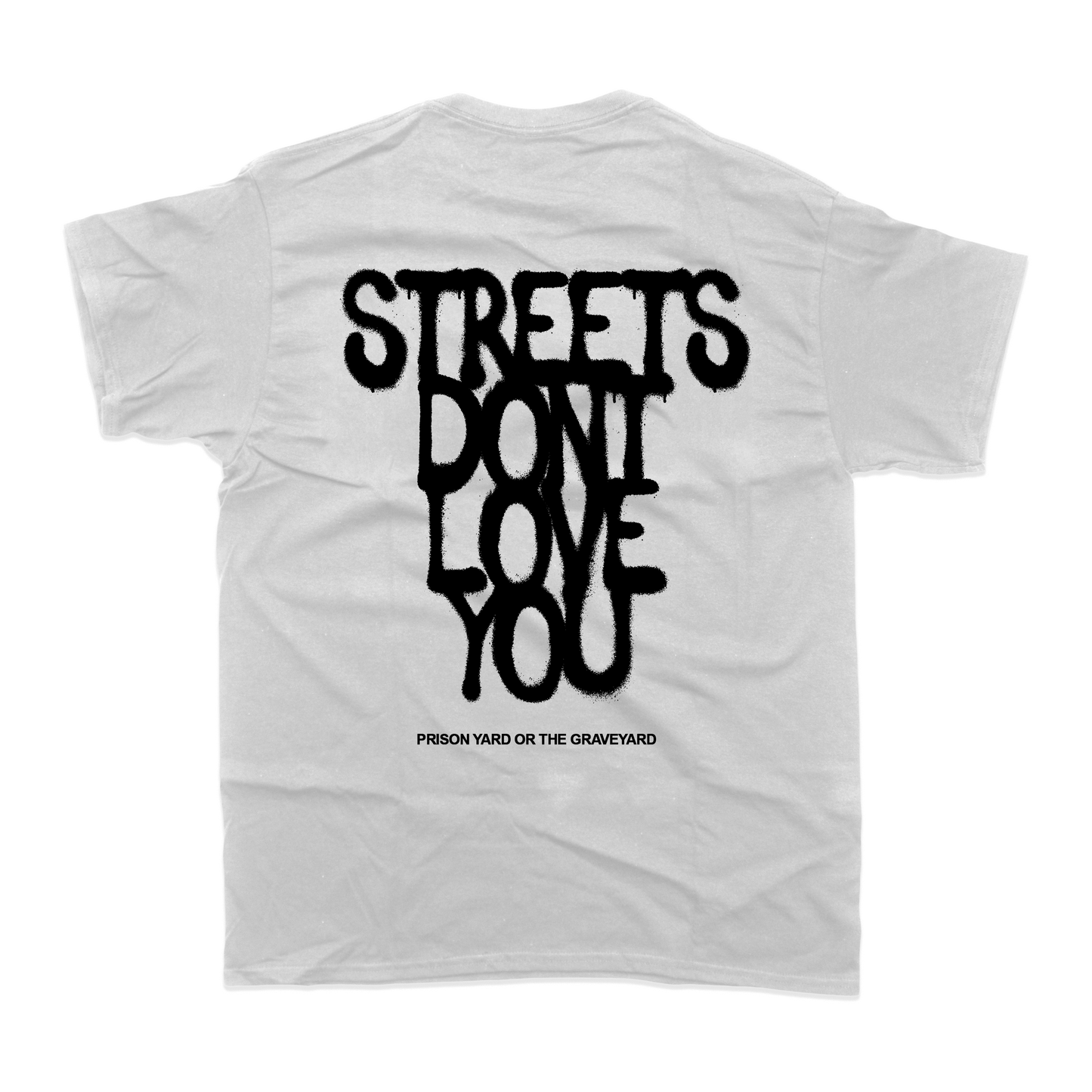 STREETS DON'T LOVE YOU (SAND TEE)