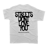 STREETS DON'T LOVE YOU (SAND TEE)