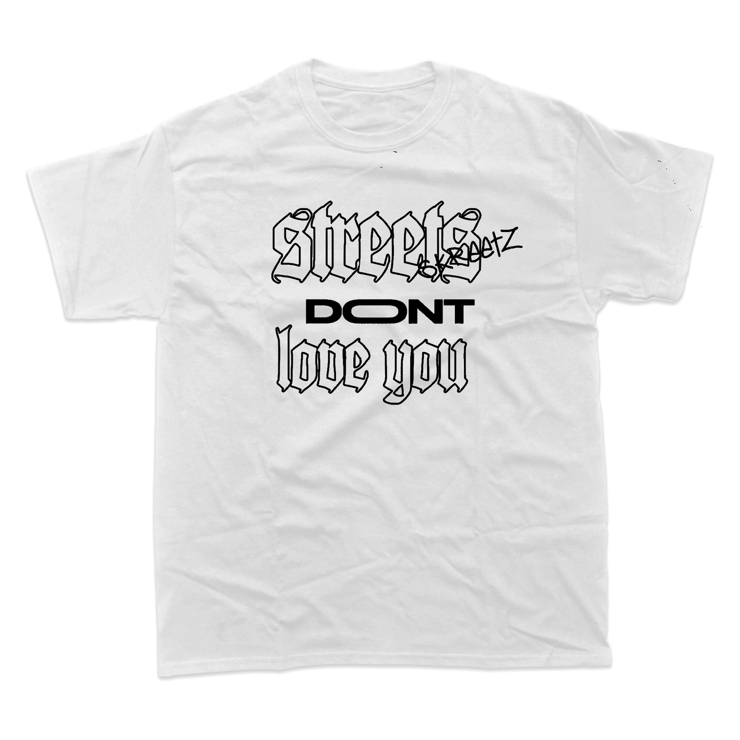 Skreets Don't Love You - White Tee