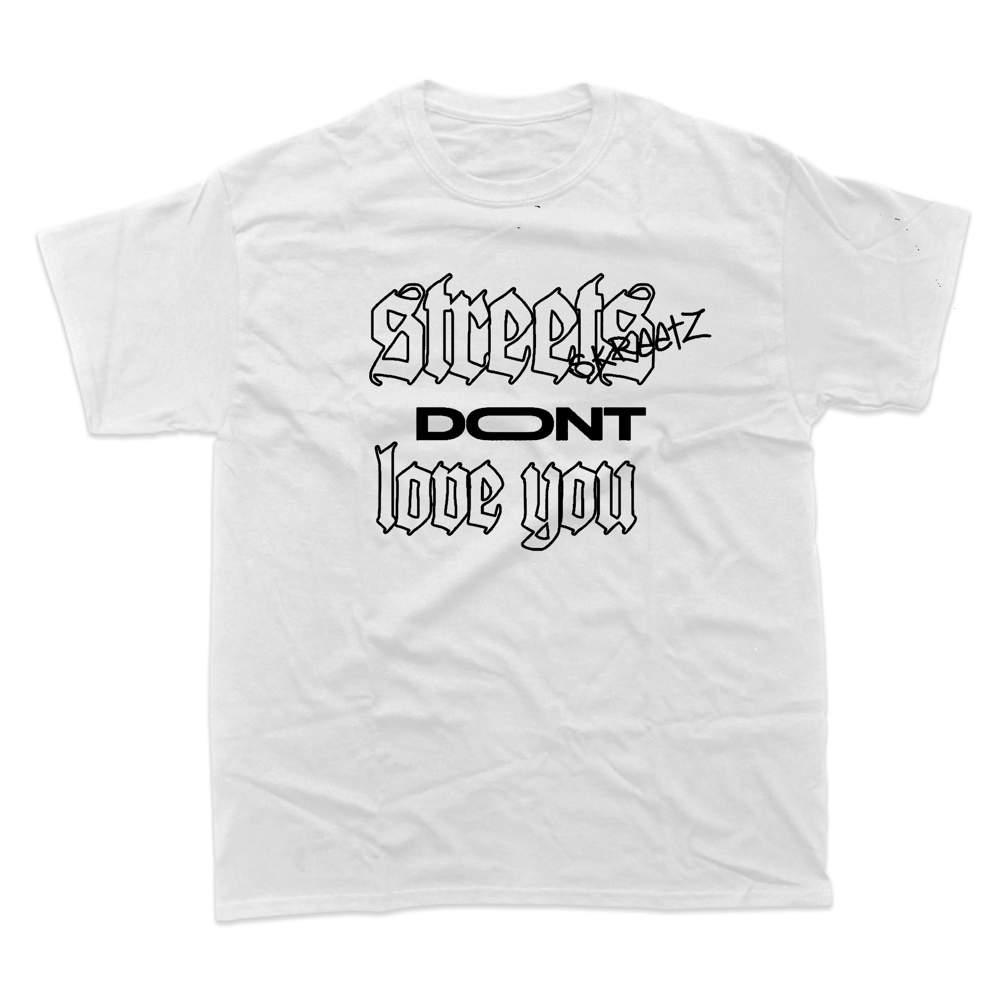 Skreets Don't Love You - White Tee
